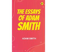 The Essays of Adam Smith