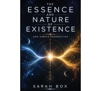 The Essence and Nature of Existence: One Simple Perspective
