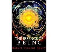 THE ESSENCE OF BEING