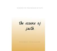 The Essence of Faith