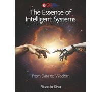 The Essence of Intelligent Systems: From Data to Wisdom
