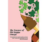 THE ESSENCE OF PHI KAPPA OMEGA: THE HISTORY OF ALPHA KAPPA ALPHA'S FIRST CHAPTER