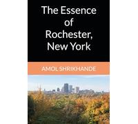The Essence of Rochester, New York