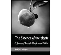 The Essence of the Apple: A Journey Through Physics and Faith
