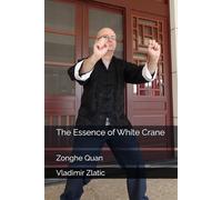 The Essence of White Crane: Zonghe Quan
