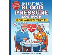 The Essential 2-Year Blood Pressure Log: Large Print Daily Tracker for Seniors."