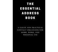 The Essential Address Book: A Clean and Practical Contact Organizer for Home, Work, and Personal Use