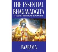 The Essential Bhagavadgita: A Study in Its Philosophy and Doctrine