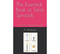 The Essential Book of Tarot Spreads: 21 essential spreads - from beginner to expert level. Love spreads, career spreads, spiritual spreads and general tarot spreads.