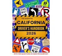 The Essential California Driver's Handbook: A Study and Practice Book For New Drivers To Successfully Obtain Their Driving License. Including 300 ... Seen On The DMV Test and Explained Answers.
