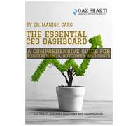 The Essential CEO Dashboard: A Comprehensive Guide to Requirements, Outcomes, and Costs
