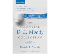 The Essential D. L. Moody Collection: Secret Power, the Overcoming Life, and Pre
