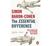 The Essential Difference: Men, Women and the Extreme Male Brain