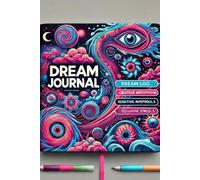 The Essential Dream Journal for Exploring the Depths of Your Subconscious Mind
