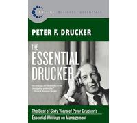 The Essential Drucker: The Best of Sixty Years of Peter Drucker's Essential Writings on Management