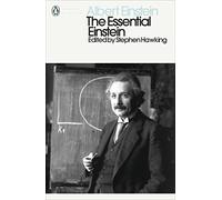The Essential Einstein: His Greatest Works