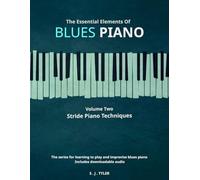 The Essential Elements Of Blues Piano: Stride Piano Techniques