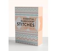 The Essential Embroidery Stitches Card Deck: Choose from 50 Versatile Stitches