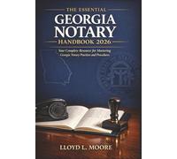 The Essential Georgia Notary Handbook 2026: Your Complete Resource for Mastering Georgia Notary Practices and Procedures