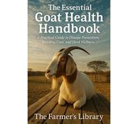 The Essential Goat Health Handbook: A Comprehensive Guide for Farmers