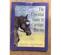 The Essential Guide to Carriage Driving