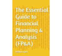 The Essential Guide to Financial Planning & Analysis (FP&A)