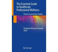 The Essential Guide to Healthcare Professional Wellness (Tascabile)
