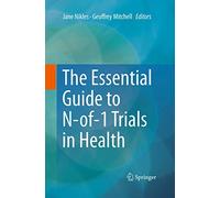 The Essential Guide to N-of-1 Trials in Health