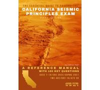 The Essential Guide to Passing the California Seismic Principles Exam: A Reference Manual with 160 Key Questions