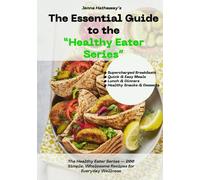 The Essential Guide to the Healthy Eater Series