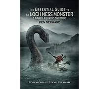 Ken Gerhard The Essential Guide to the Loch Ness Monster & Other Aqu (Tascabile)