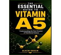 The Essential Guide to Vitamin A5