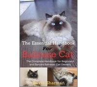 THE ESSENTIAL HANDBOOK FOR BALINESE CAT: The Complete Handbook For Beginners And Seniors Balinese cat owners