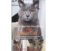 THE ESSENTIAL HANDBOOK FOR KORAT CAT: The Complete Handbook For Beginners And Seniors Korat cat owners