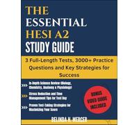THE ESSENTIAL HESI A2 STUDY GUIDE: 3 Full-Length Tests, 3000+ Practice Questions and Key Strategies for Success