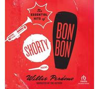 The Essential Hits of Shorty Bon Bon: Poems