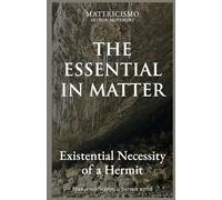 THE ESSENTIAL IN MATTER: Existential Necessity of a Hermit: 5