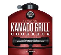 Will Budiaman The Essential Kamado Grill Cookbook (Tascabile)