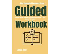 The Essential Lessons from Guided Workbook:: Learning Spiritual Guidance with Laura Lynne Jackson - Love, Support, and Purpose