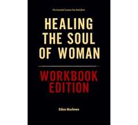The Essential Lessons You Need from Healing the Soul of a Woman Workbook Edition: The Real-World Manual for Dominating with Joyce Meyer’s Principles