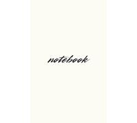 The Essential Lined Notebook: The Universal Journal: 200-Page College Ruled Lined Paper | Compact 5 x 8 Size for Travel, Quick Notes, and Personal ... Softcover for Pocket and Daily Carry