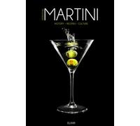 The Essential Martini: History • Recipes • Culture