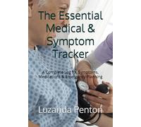 The Essential Medical & Symptom Tracker: A Complete Log for Symptoms, Medications & Emergency Planning