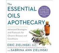 The Essential Oils Apothecary: Advanced Strategies and Protocols for Chronic