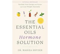 Dr. Mariza Snyder The Essential Oils Hormone Solution (Tascabile)