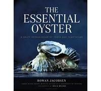 Rowan Jacobsen The Essential Oyster (Copertina rigida)
