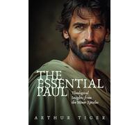 The Essential Paul: Theological Insights from the Minor Epistles: 3