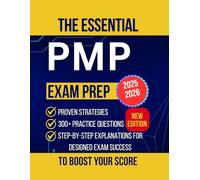 The Essential PMP exam prep 2025-2026: The Unofficial Guide to Mastering Project Management with 300+ Practice Questions, Proven Strategies, and Step-by-Step Explanations for Designed Exam Success