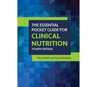 Mary Width Tonia Rein The Essential Pocket Guide for Clinical Nutri (Tascabile)