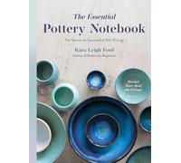 The Essential Pottery Notebook: The Secret to Successful Kiln Firings Every Time